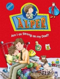 Alper - Am I as Strong as my Dad?