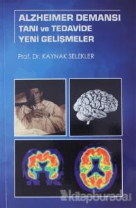 Alzheimer Demansı Tanı ve Tedavide Yeni Gelişmeler