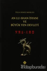An Lu-Shan İsyanı ve Büyük Yen Devleti (Ciltli)