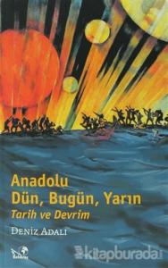 Anadolu Dün, Bugün, Yarın Tarih ve Devrim
