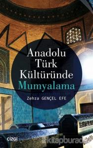 Anadolu Türk Kültüründe Mumyalama