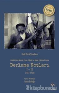 Anadolu'nun Musiki Oyun Eğlenti ve İnanç Folkloru Üzerine Derleme Notları 1-2 (1937-1952)