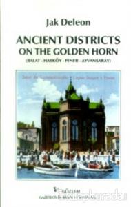 Ancient Districts On The Golden Horn (Balat-Hasköy-Fener-Ayvansaray)
