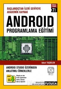 Android Programlama Eğitimi - Başlangıçtan İleri Seviyeye Akademik Kaynak