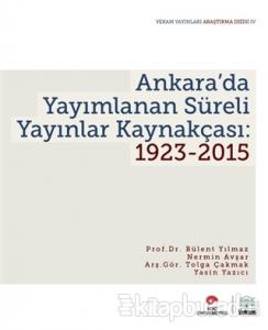 Ankara'da Yayımlanan Süreli Yayınlar Kaynakçası: 1923-2015