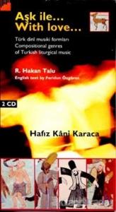 Aşk İle... With Love... Türk dinî musiki formları / Compositional genres of Turkish liturgical music  ( Kitap + 2 CD )