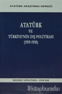 Atatürk ve Türkiye'nin Dış Politikası (1919- 1938)