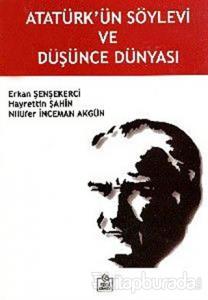 Atatürk'ün Söylevi ve Düşünce Dünyası