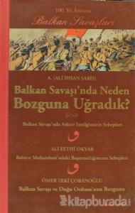 Balkan Savaşı'nda Neden Bozguna Uğradık?