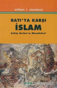 Batı'ya Karşı İslam Şekip Arslan'ın Mücadelesi
