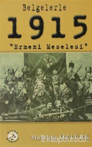 Belgelerle 1915 Ermeni Meselesi
