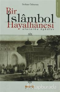 Bir İslambol Hayalhanesi Alaturka Öyküler