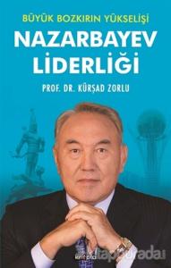 Büyük Bozkırın Yükselişi - Nazarbayev Liderliği