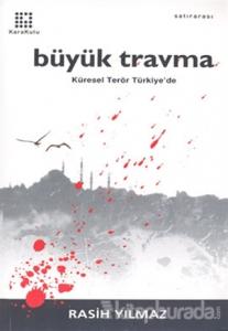 Büyük Travma: Küresel Terör Türkiye'de