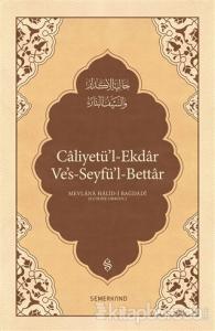 Caliyetü'l-Ekdar Ve's-Seyfü'l-Bettar (Ciltli)