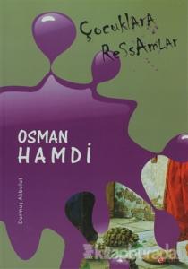 Çocuklara Ressamlar - Osman Hamdi
