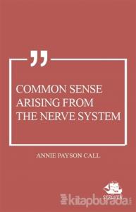 Common Sense Arising From the Nerve System