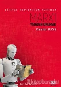 Dijital Kapitalizm Çağında Marx'ı Yeniden Okumak