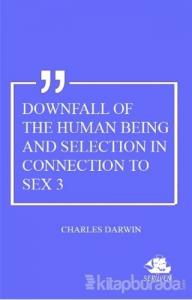 Downfall Of The Human Being And Selection In Connection To Sex 3