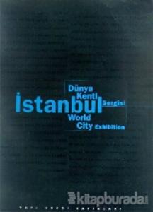 Dünya Kenti İstanbul Sergisi  Istanbul World City Exhibition (Ciltli)