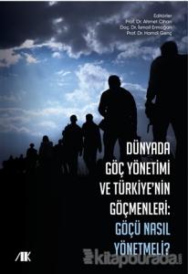 Dünyada Göç Yönetimi ve Türkiyenin Göçmenleri