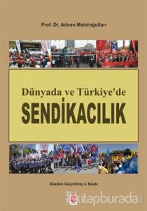 Dünyada ve Türkiye'de Sendikacılık