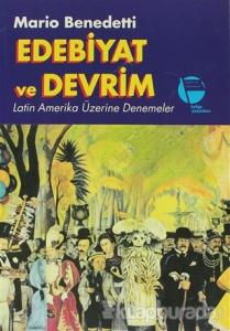 Edebiyat ve Devrim Latin Amerika Üzerine Denemeler