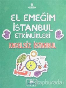 El Emeğim İstanbul Etkinlikleri Engelsiz İstanbul