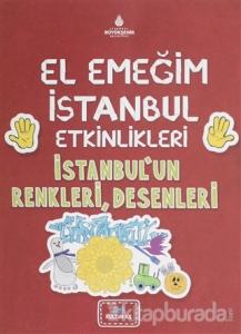El Emeğim İstanbul Etkinlikleri İstanbul'un Renkleri, Desenleri