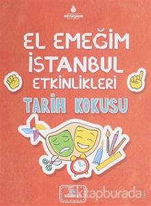 El Emeğim İstanbul Etkinlikleri Tarih Kokusu