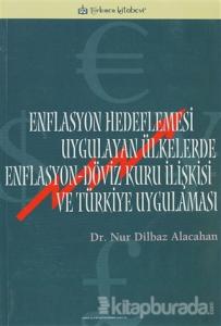 Enflasyon Hedeflemesi Uygulayan Ülkelerde Enflasyon-Döviz Kuru İlişkisi ve Türkiye Uygulaması