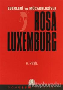 Eserleri ve Mücadelesiyle Rosa Luxemburg