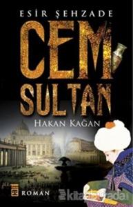 Esir Şehzade: Cem Sultan