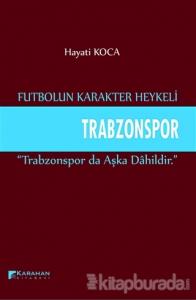 Futbolun Karakter Heykeli Trabzonspor