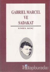 Gabriel Marcel ve Sadakat
