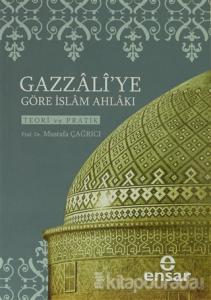 Gazzali'ye Göre İslam Ahlakı