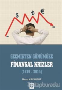 Geçmişten Günümüze Finansal Krizler (1619-2014)