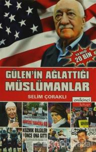Gülen'in Ağlattığı Müslümanlar