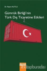 Gümrük Birliği'nin Türk Dış Ticaretine Etkileri