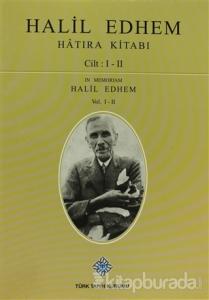 Halil Edhem Hatıra Kitabı Cilt: 1- 2 / In Memoriam Halil Edhem Vol. 1- 2