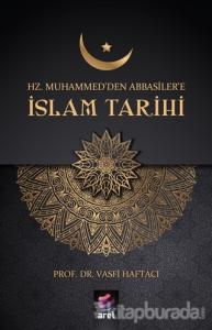 Hz Muhammed'den Abbasiler'e İslam Tarihi