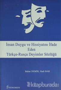 İnsan Duygu ve Hissiyatını İfade Eden Türkçe-Rusça Deyimler Sözlüğü
