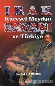 Irak Küresel Meydan Savaşı ve Türkiye