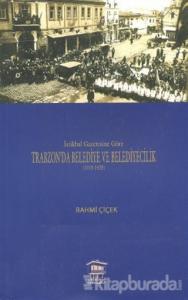 İstikbal Gazetesine Göre Trabzon'da Belediye ve Belediyecilik (1919-1925)
