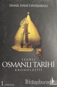 İzahlı Osmanlı Tarihi Kronolojisi Cilt: 1 (Ciltli)