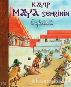 Kayıp Maya Şehrinin Öyküsü
