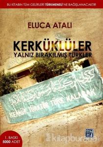 Kerküklüler - Yalnız Bırakılmış Türkler