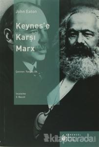 Keynes'e Karşı MarX