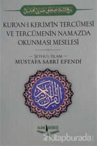 Kur'an-ı Kerim'in Tercümesi ve Tercümenin Namazda Okunması Meselesi