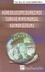 Küreselleşme Sürecinde Türkiye'nin Finansal Kaynak Sorunu